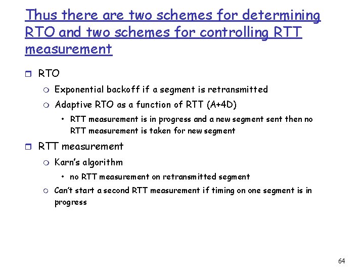 Thus there are two schemes for determining RTO and two schemes for controlling RTT
