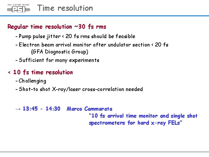 Time resolution Regular time resolution ~30 fs rms - Pump pulse jitter < 20