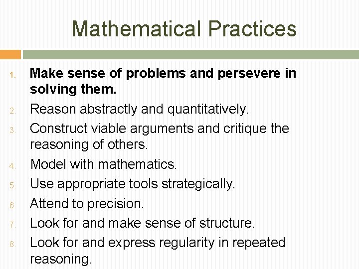Mathematical Practices 1. 2. 3. 4. 5. 6. 7. 8. Make sense of problems