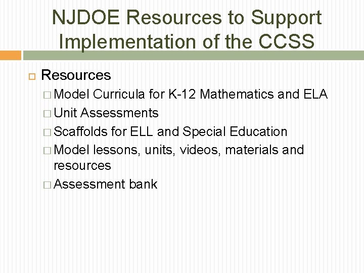NJDOE Resources to Support Implementation of the CCSS Resources � Model Curricula for K-12