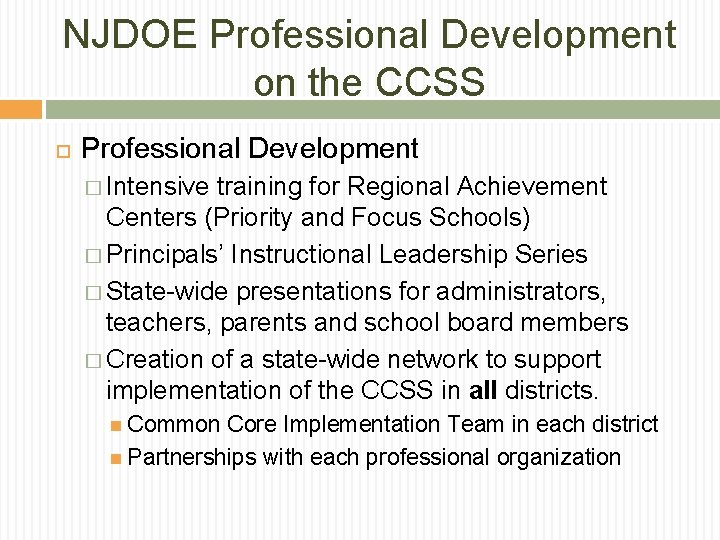 NJDOE Professional Development on the CCSS Professional Development � Intensive training for Regional Achievement