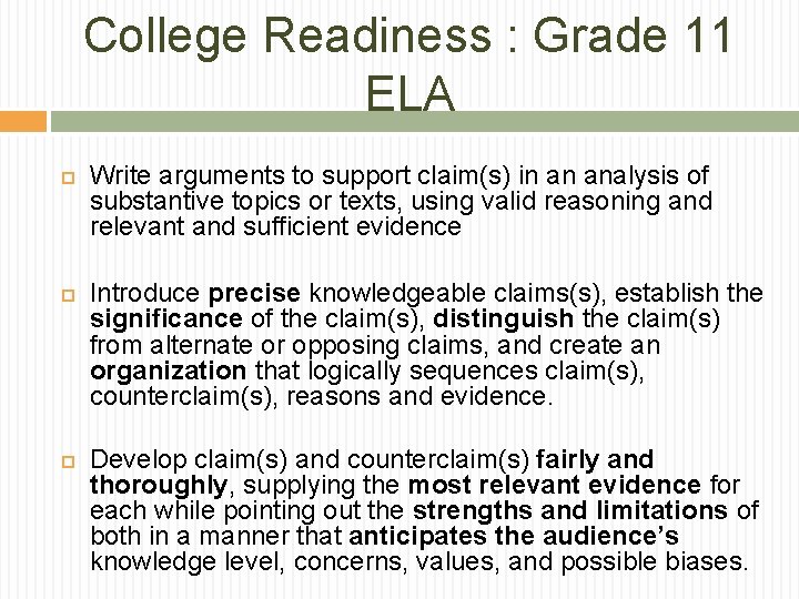 College Readiness : Grade 11 ELA Write arguments to support claim(s) in an analysis