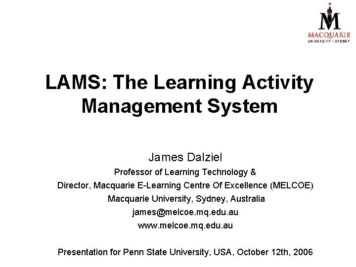 LAMS The Learning Activity Management System James Dalziel