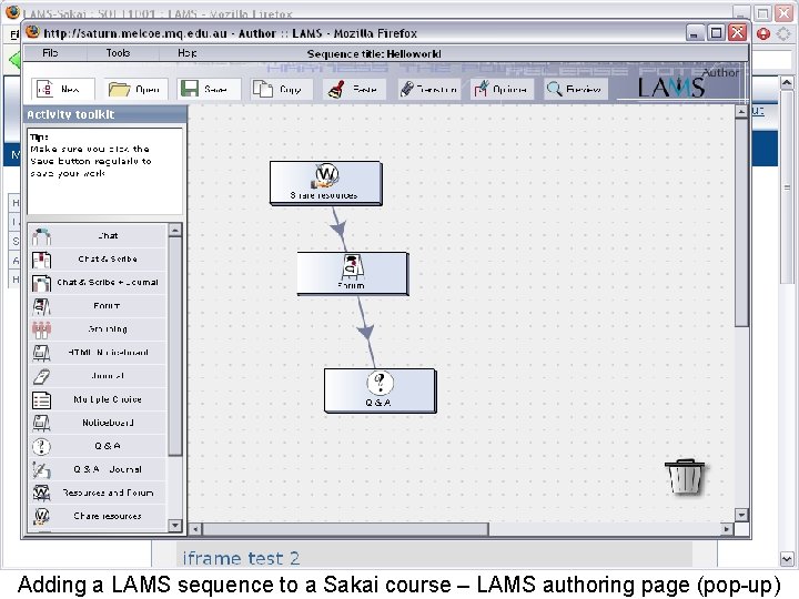 Adding a LAMS sequence to a Sakai course – LAMS authoring page (pop-up) Adding a LAMS sequence to a Sakai course – LAMS authoring page (pop-up)