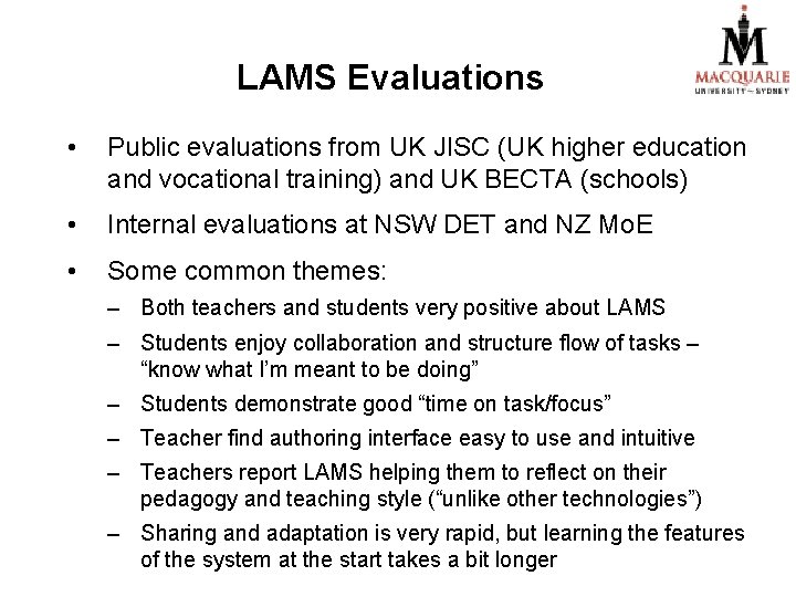 LAMS Evaluations • Public evaluations from UK JISC (UK higher education and vocational training) LAMS Evaluations • Public evaluations from UK JISC (UK higher education and vocational training)