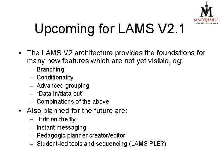 Upcoming for LAMS V 2. 1 • The LAMS V 2 architecture provides the Upcoming for LAMS V 2. 1 • The LAMS V 2 architecture provides the