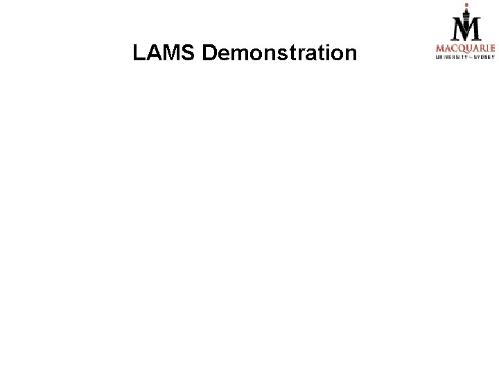 LAMS Demonstration LAMS Demonstration