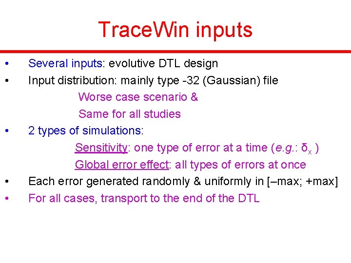 Trace. Win inputs • • • Several inputs: evolutive DTL design Input distribution: mainly