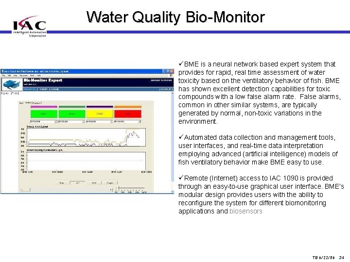 Water Quality Bio-Monitor üBME is a neural network based expert system that provides for