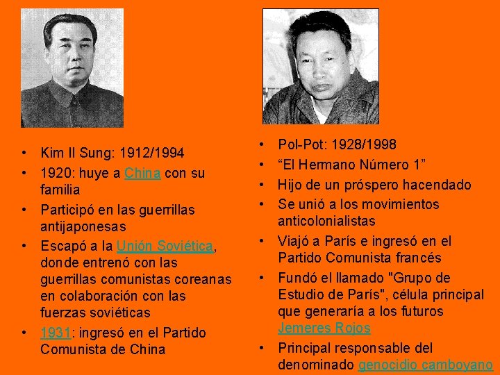 • Kim Il Sung: 1912/1994 • 1920: huye a China con su familia • Kim Il Sung: 1912/1994 • 1920: huye a China con su familia