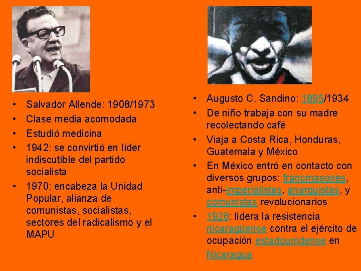 • • Salvador Allende: 1908/1973 Clase media acomodada Estudió medicina 1942: se convirtió • • Salvador Allende: 1908/1973 Clase media acomodada Estudió medicina 1942: se convirtió