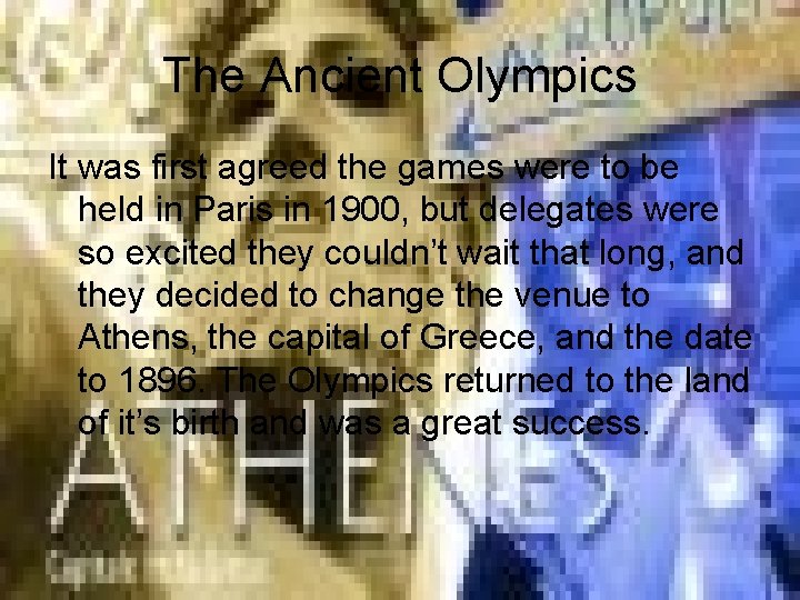 The Ancient Olympics It was first agreed the games were to be held in