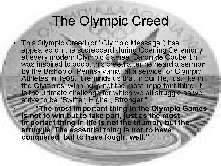 The Olympic Creed • This Olympic Creed (or "Olympic Message") has appeared on the