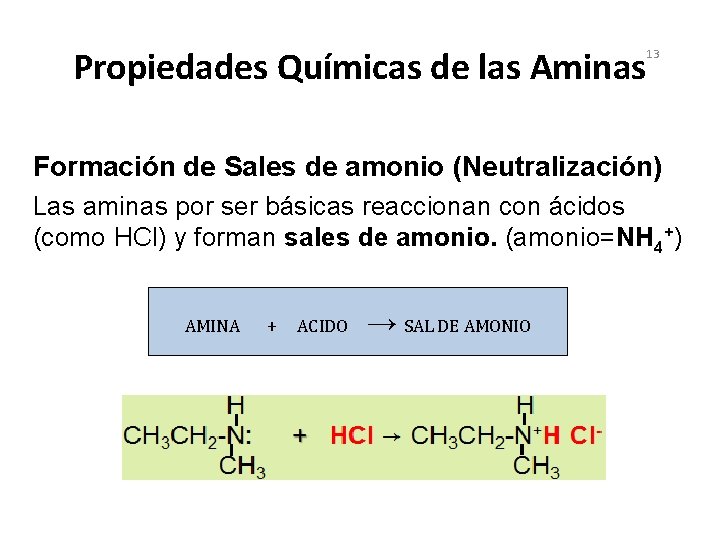 Propiedades Químicas de las Aminas 13 Formación de Sales de amonio (Neutralización) Las aminas