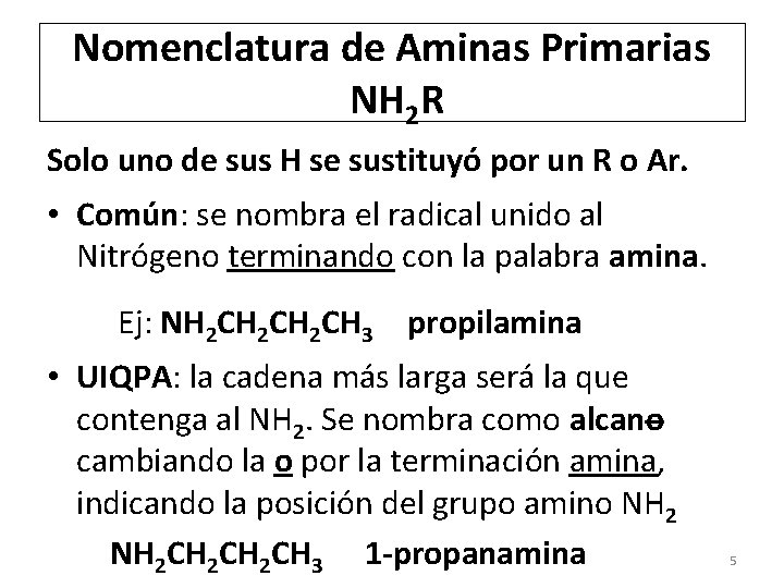 Nomenclatura de Aminas Primarias NH 2 R Solo uno de sus H se sustituyó