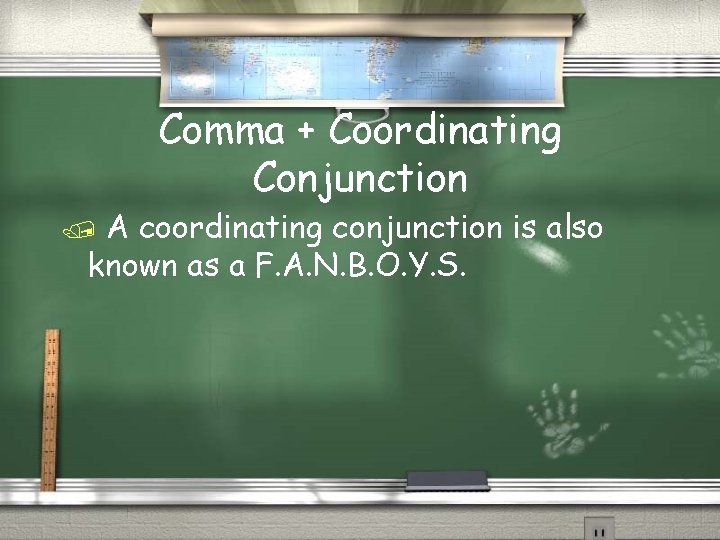 Comma + Coordinating Conjunction A coordinating conjunction is also known as a F. A.