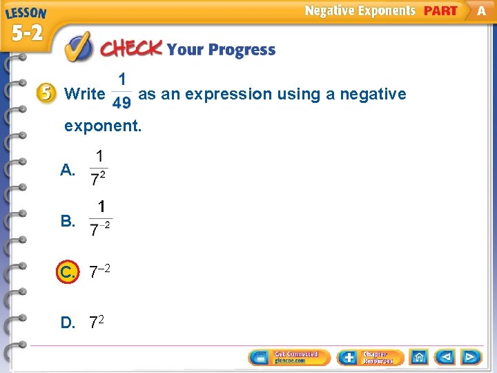 Write as an expression using a negative exponent. A. B. C. 7– 2 D.