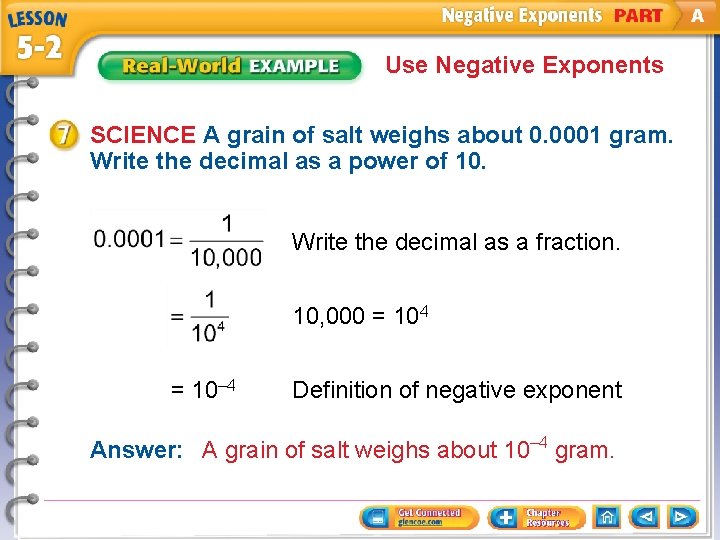 Use Negative Exponents SCIENCE A grain of salt weighs about 0. 0001 gram. Write