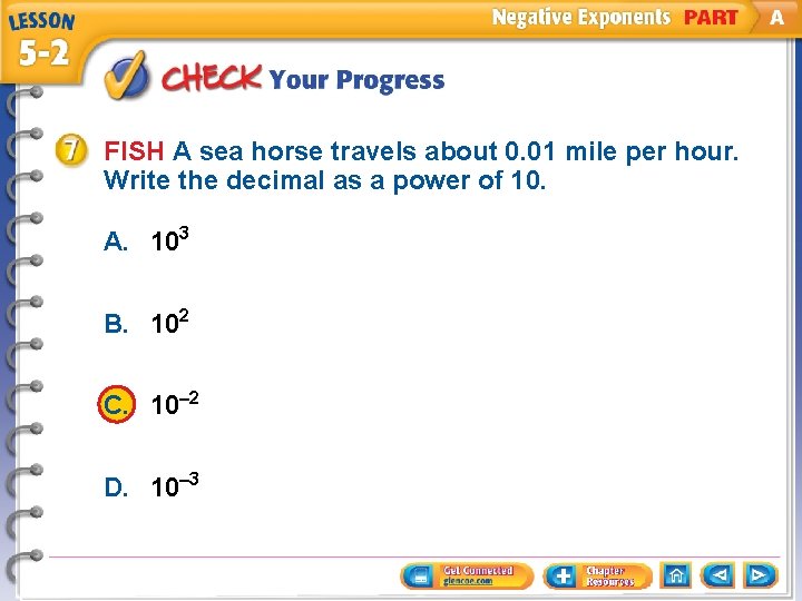 FISH A sea horse travels about 0. 01 mile per hour. Write the decimal