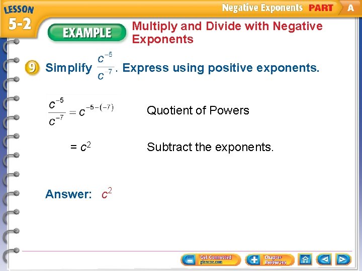 Multiply and Divide with Negative Exponents Simplify . Express using positive exponents. Quotient of