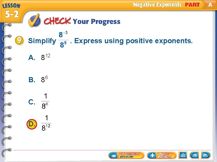 Simplify A. 812 B. 86 C. D. . Express using positive exponents. 