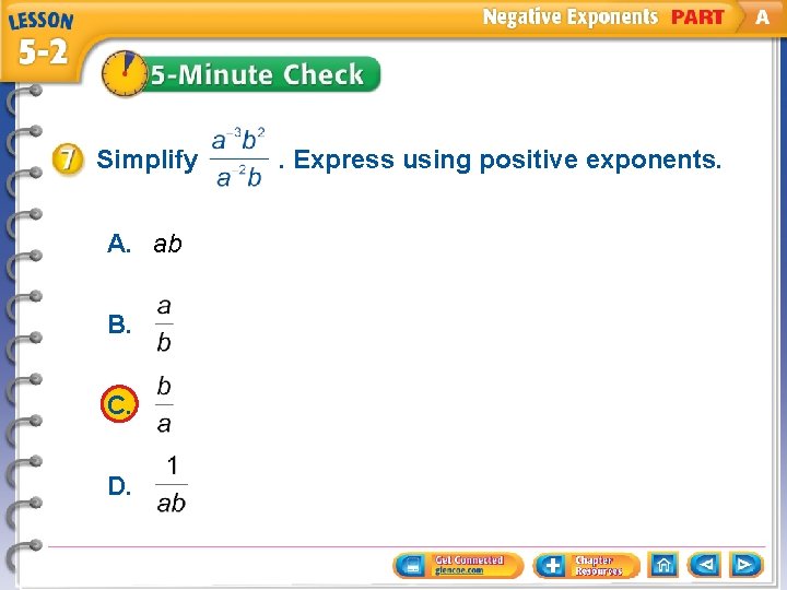 Simplify A. ab B. C. D. . Express using positive exponents. 