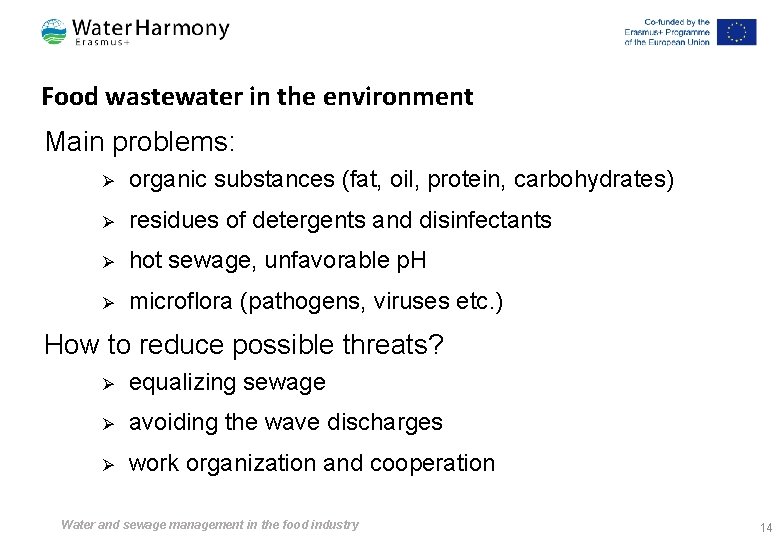 Food wastewater in the environment Main problems: Ø organic substances (fat, oil, protein, carbohydrates)