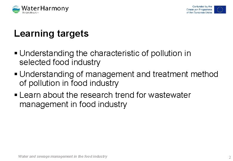 Learning targets § Understanding the characteristic of pollution in selected food industry § Understanding