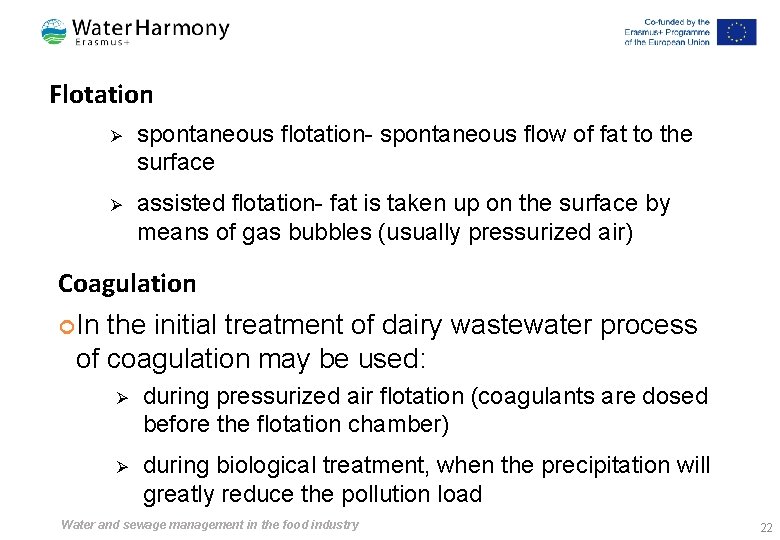 Flotation Ø spontaneous flotation- spontaneous flow of fat to the surface Ø assisted flotation-