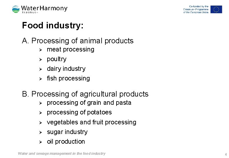 Food industry: A. Processing of animal products Ø meat processing Ø poultry Ø dairy