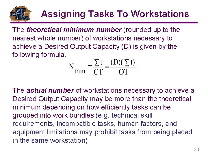 Assigning Tasks To Workstations The theoretical minimum number (rounded up to the nearest whole