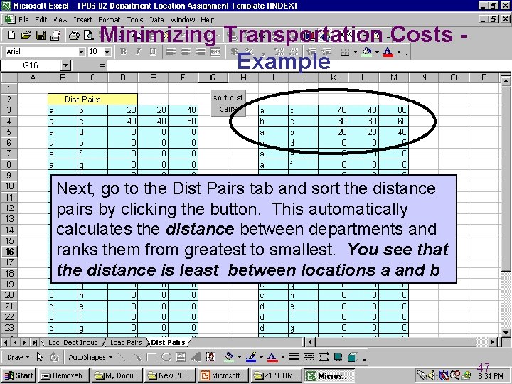 Minimizing Transportation Costs Example Next, go to the Dist Pairs tab and sort the