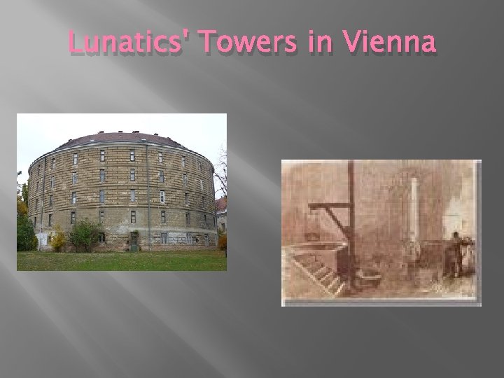 Lunatics' Towers in Vienna 