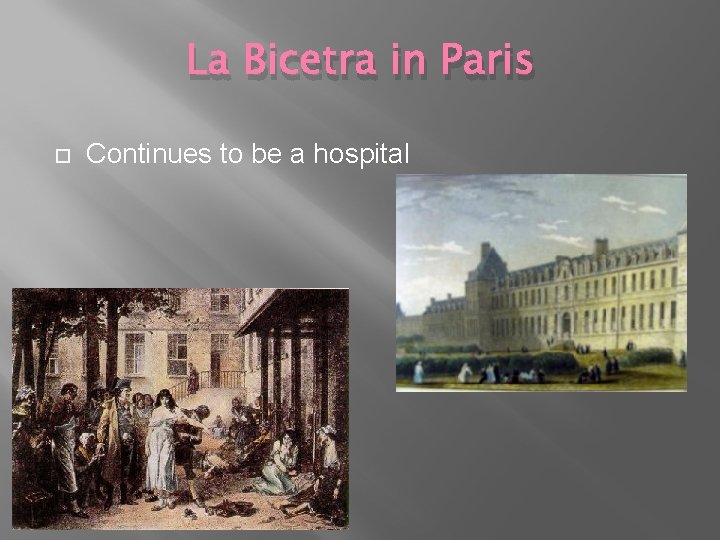 La Bicetra in Paris Continues to be a hospital 