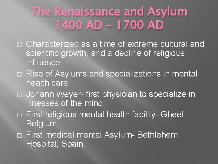 The Renaissance and Asylum 1400 AD - 1700 AD � � � Characterized as