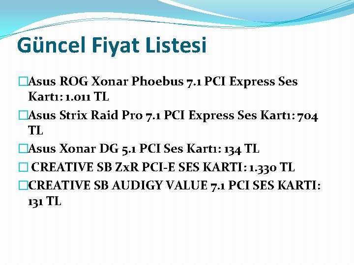 Güncel Fiyat Listesi �Asus ROG Xonar Phoebus 7. 1 PCI Express Ses Kartı: 1.