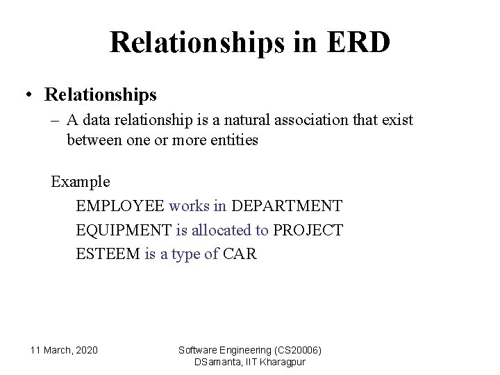 Relationships in ERD • Relationships – A data relationship is a natural association that