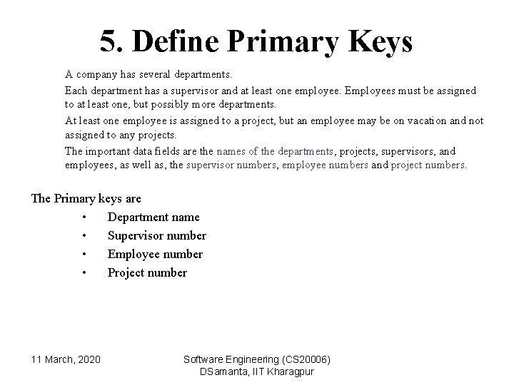 5. Define Primary Keys A company has several departments. Each department has a supervisor