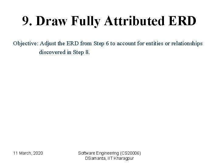 9. Draw Fully Attributed ERD Objective: Adjust the ERD from Step 6 to account