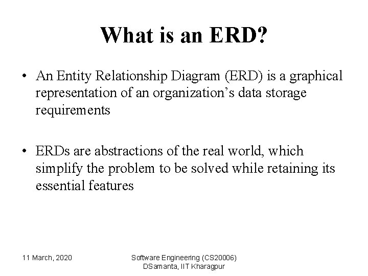 What is an ERD? • An Entity Relationship Diagram (ERD) is a graphical representation