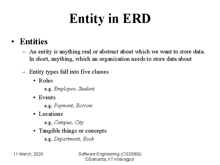 Entity in ERD • Entities – An entity is anything real or abstract about