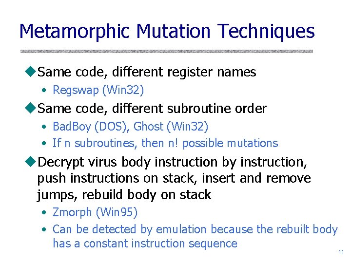 Metamorphic Mutation Techniques u. Same code, different register names • Regswap (Win 32) u.