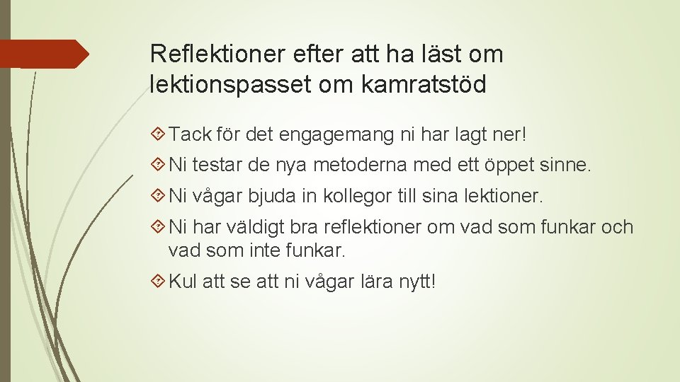 Reflektioner efter att ha läst om lektionspasset om kamratstöd Tack för det engagemang ni