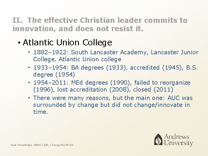 II. The effective Christian leader commits to innovation, and does not resist it. •