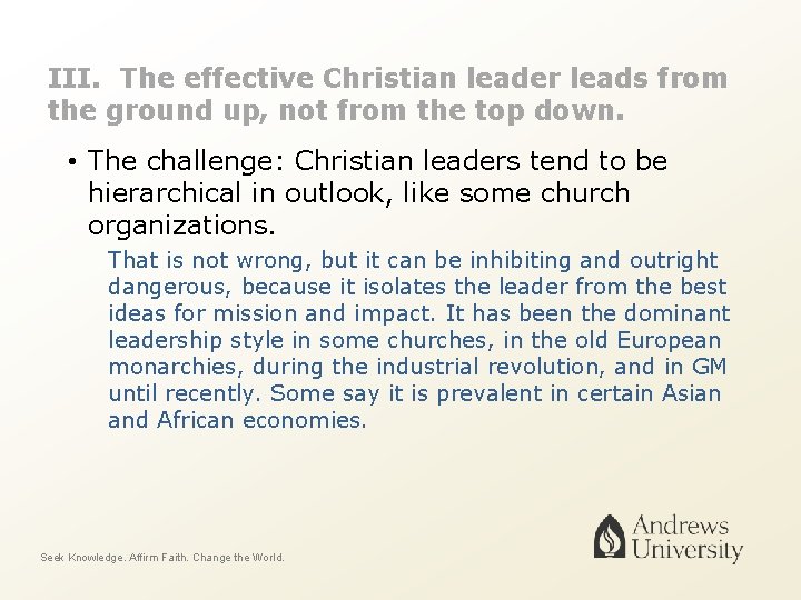 III. The effective Christian leader leads from the ground up, not from the top