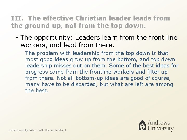 III. The effective Christian leader leads from the ground up, not from the top