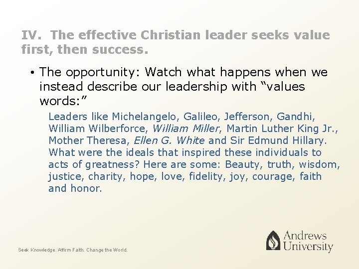 IV. The effective Christian leader seeks value first, then success. • The opportunity: Watch