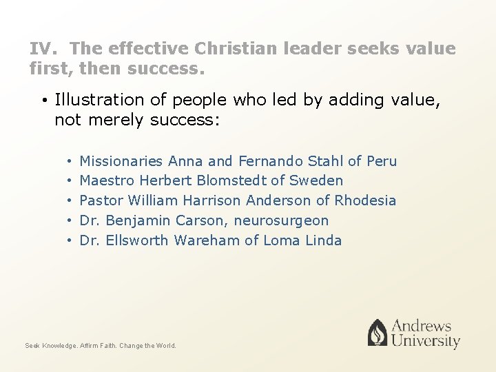 IV. The effective Christian leader seeks value first, then success. • Illustration of people