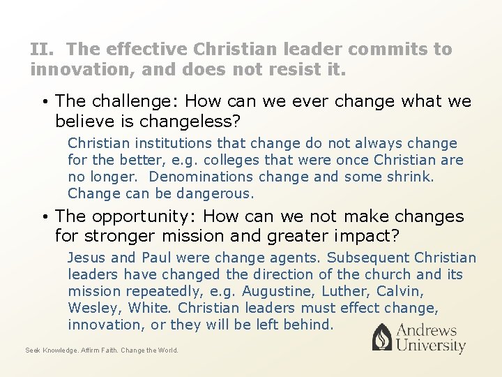 II. The effective Christian leader commits to innovation, and does not resist it. •