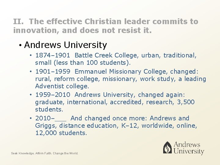 II. The effective Christian leader commits to innovation, and does not resist it. •